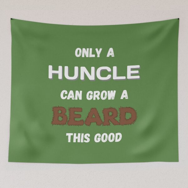 Item preview, Only a Huncle Could Grow a Beard This Good designed and sold by WeaveTrumpet.