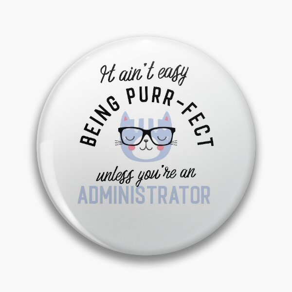 Item preview, Administrator Cat Gifts for Cat Lovers - It ain't easy being Purr Fect designed and sold by betternotes.