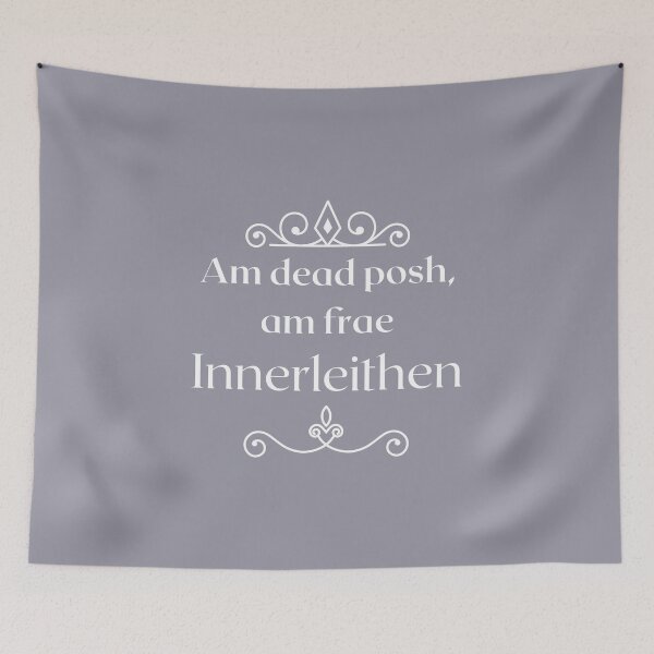 Aperçu de l'œuvre Am dead posh, am frae Innerleithen créée et vendue par yourscotborders.