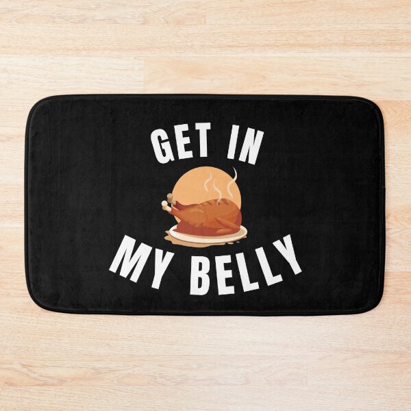 Item preview, Get in My Belly Funny Thanksgiving designed and sold by hamid2d.