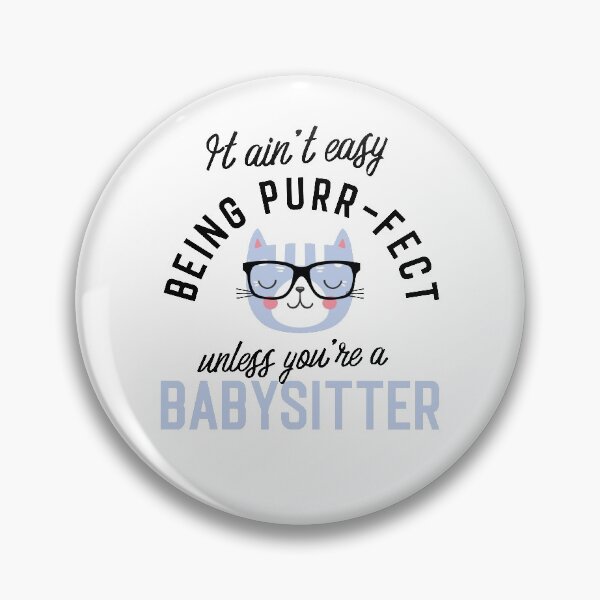 Item preview, Babysitter Cat Gifts for Cat Lovers - It ain't easy being Purr Fect designed and sold by betternotes.
