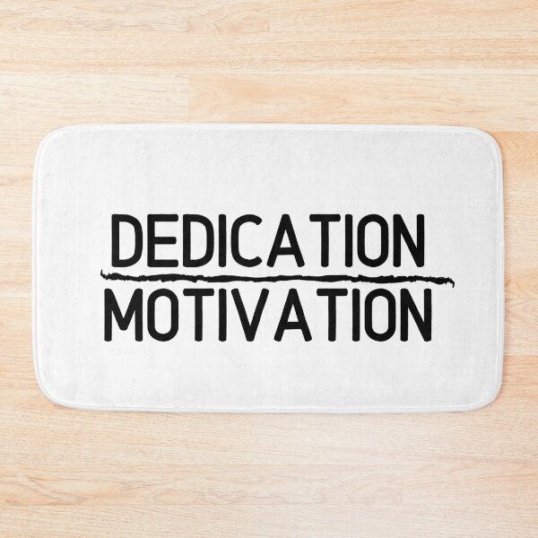 Item preview, Dedication over motivation motivational quote BLACK TEXT designed and sold by JustAMillenial -.