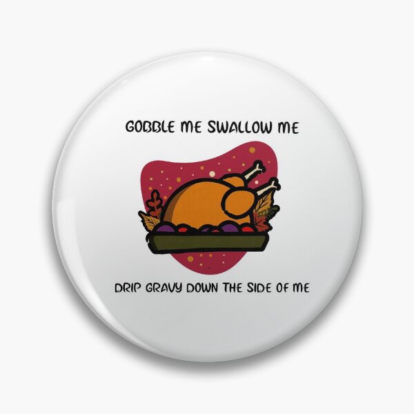 Item preview, Funny Gobble Me Swallow Me Thanksgiving Turkey designed and sold by Xrizen  Designs.