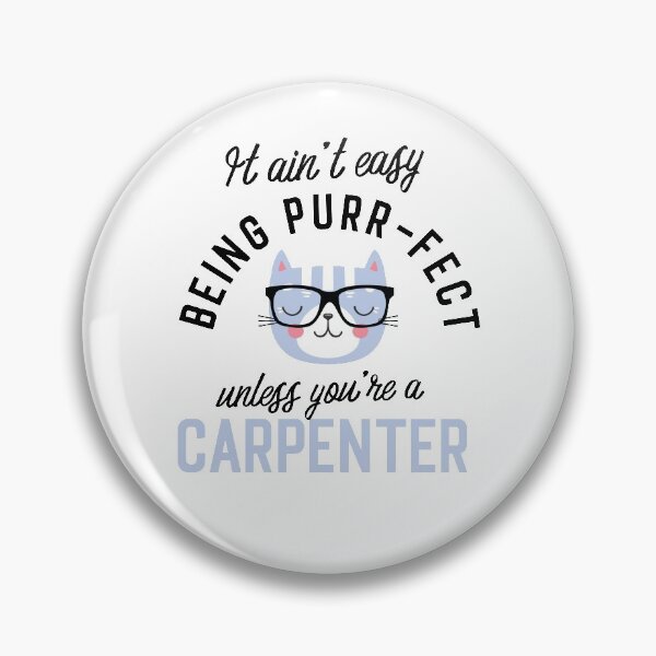 Item preview, Carpenter Cat Gifts for Cat Lovers - It ain't easy being Purr Fect designed and sold by betternotes.
