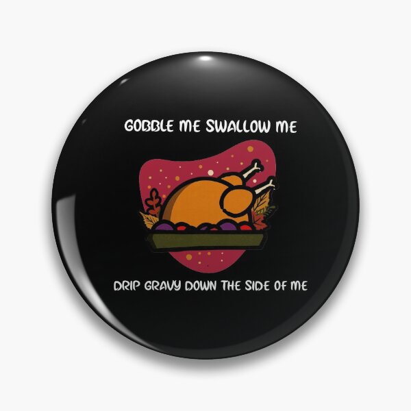 Item preview, Funny Gobble Me Swallow Me Thanksgiving Turkey designed and sold by Xrizen  Designs.