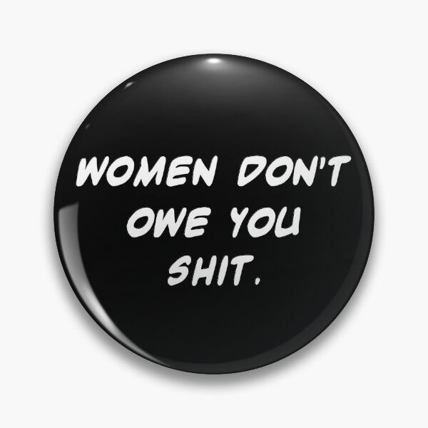 Item preview, Women Don't Owe You Shit designed and sold by Original Cheddar.