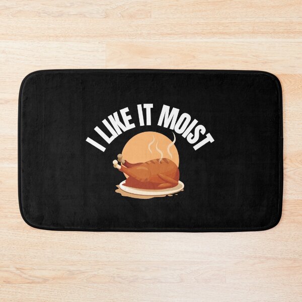Item preview, I Like it Moist Thanksgiving designed and sold by hamid2d.