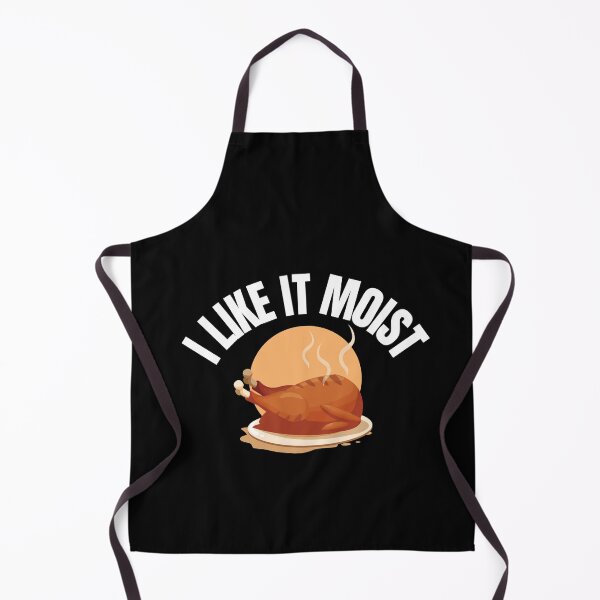 Item preview, I Like it Moist Thanksgiving designed and sold by hamid2d.