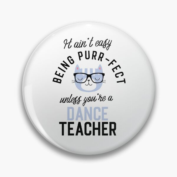 Item preview, Dance Teacher Cat Gifts for Cat Lovers - It ain't easy being Purr Fect designed and sold by betternotes.