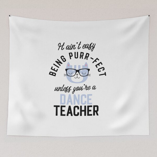 Item preview, Dance Teacher Cat Gifts for Cat Lovers - It ain't easy being Purr Fect designed and sold by betternotes.