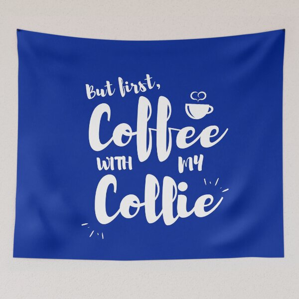 Item preview, But First Coffee With My Collie Cute designed and sold by Guarddogdrive.