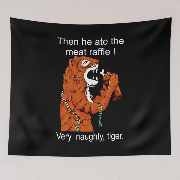 Item preview, Naughty Tiger, Don't Eat The Meat Draw ! designed and sold by michaelrodents.