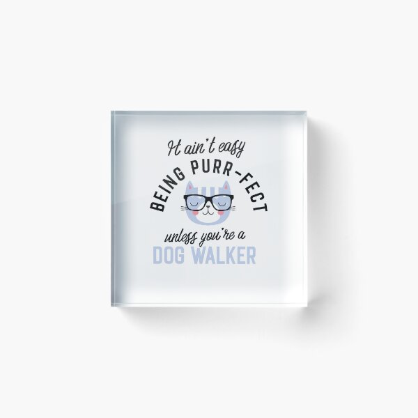 Item preview, Dog Walker Cat Gifts for Cat Lovers - It ain't easy being Purr Fect designed and sold by betternotes.