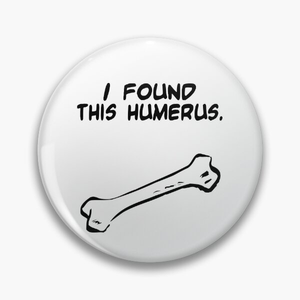 Item preview, I Found This Humerus designed and sold by Original Cheddar.