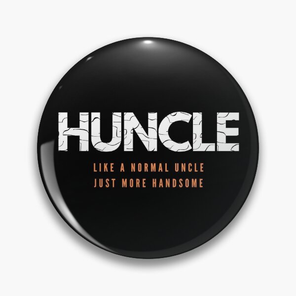 Item preview, Huncle, like a normal uncle just more handsome gift for uncle designed and sold by joetrade.