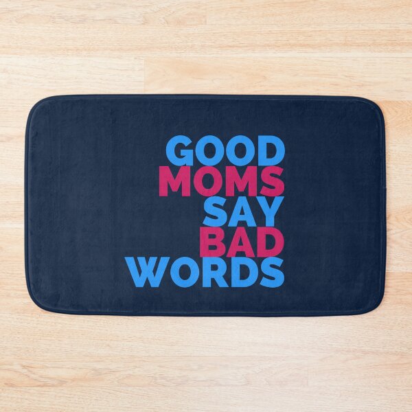 Item preview, Good Moms Say Bad Words designed and sold by hectorgool.