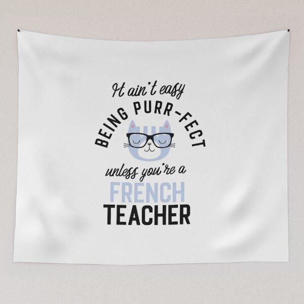 Artikelvorschau, French Teacher Cat Gifts for Cat Lovers - It ain't easy being Purr Fect entworfen und verkauft von betternotes.