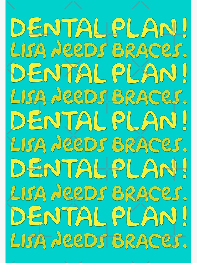 "The Simpsons Dental Plan! Lisa Needs Braces." Poster for Sale by