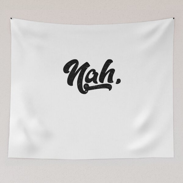 Item preview, Nah. designed and sold by Original Cheddar.