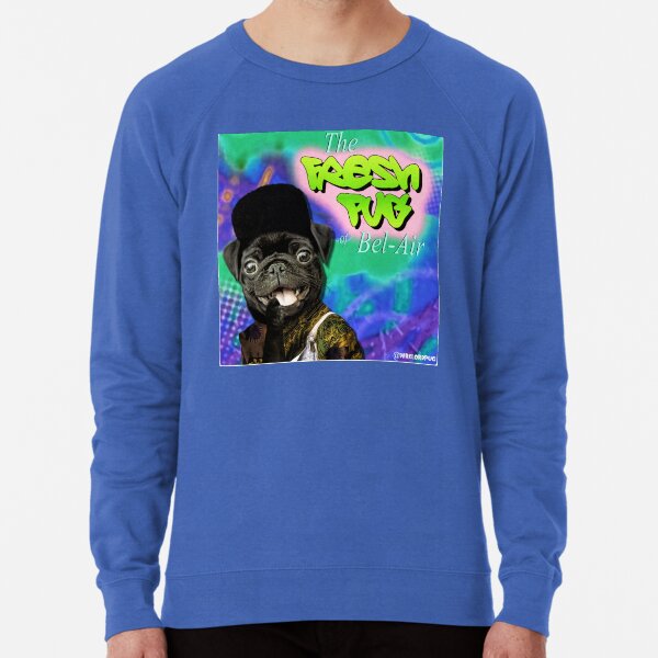 FRESH PUG OF BEL AIR Lightweight Sweatshirt