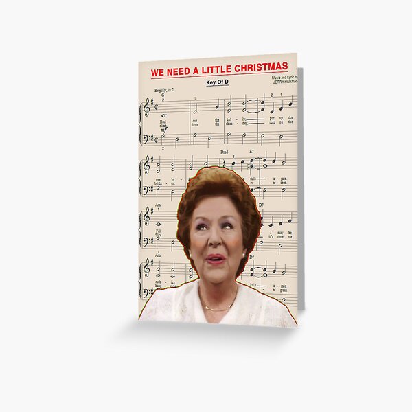 We Need A Little Christmas Greeting Card
