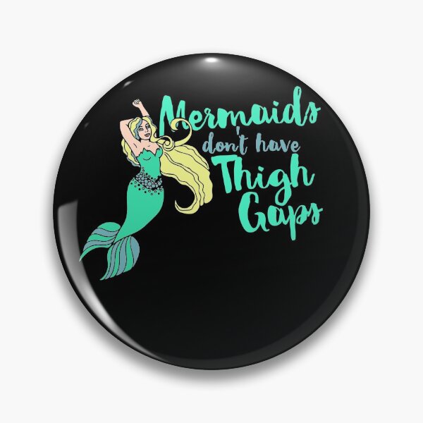 Item preview, Mermaids don't have thigh gaps  designed and sold by FrictionMaxxing.