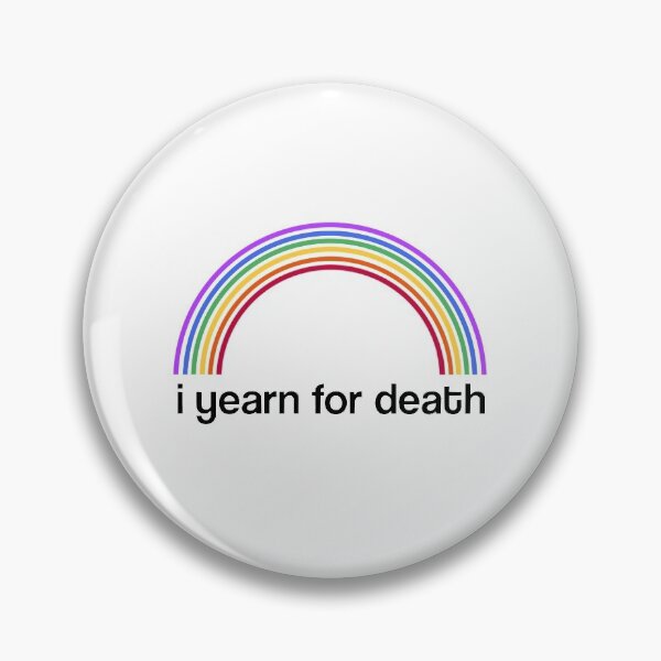 Item preview, i yearn for death  designed and sold by buggbrushwork.