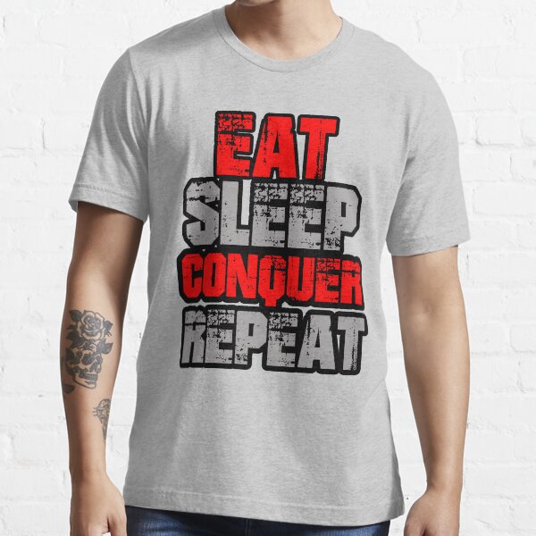 Eat Sleep Conquer Repeat Essential T-Shirt
