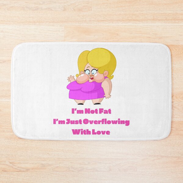 Item preview, I’m Not Fat, I’m Just Overflowing With Love-White Background  designed and sold by Trendi61.
