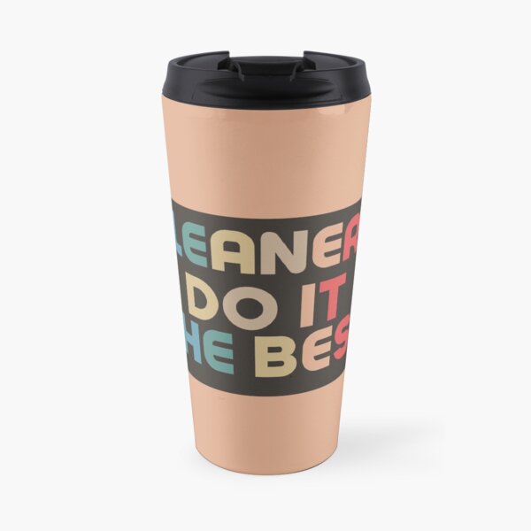 Cleaners Do It Best Retro Cleaning Fun Travel Mug
