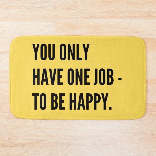 Item preview, You Only Have One Job - To Be Happy. Yellow designed and sold by Unworldly.