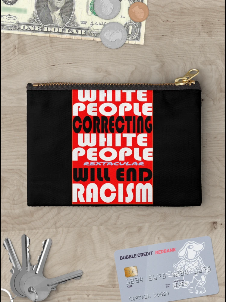 Thumbnail 3 of 4, Zipper Pouch, End Racism designed and sold by RextacularRocks.