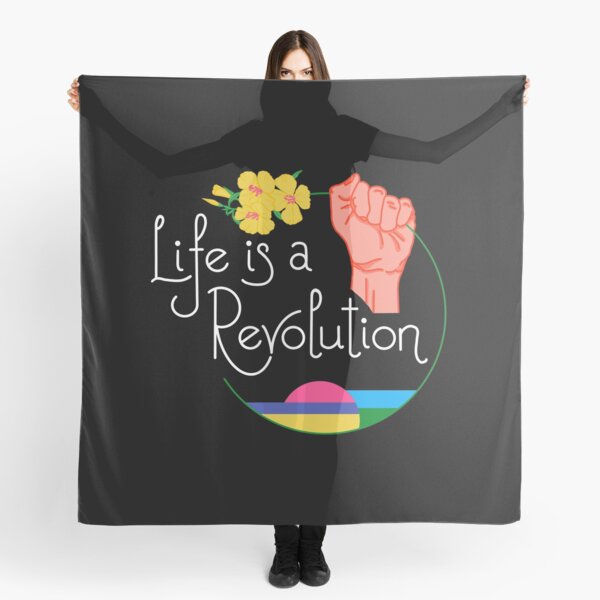 Life Is A Revolution Scarf