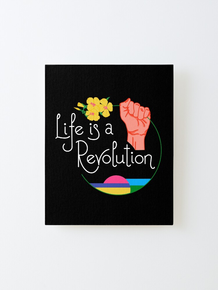 Alternate view of Life Is A Revolution Mounted Print