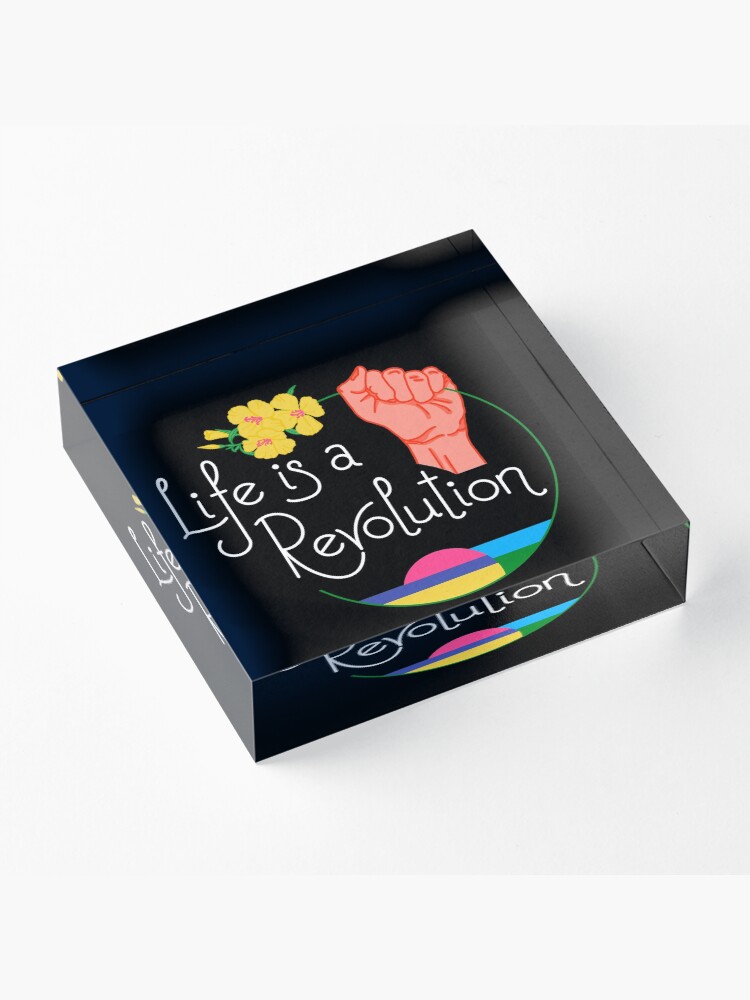 Alternate view of Life Is A Revolution Acrylic Block