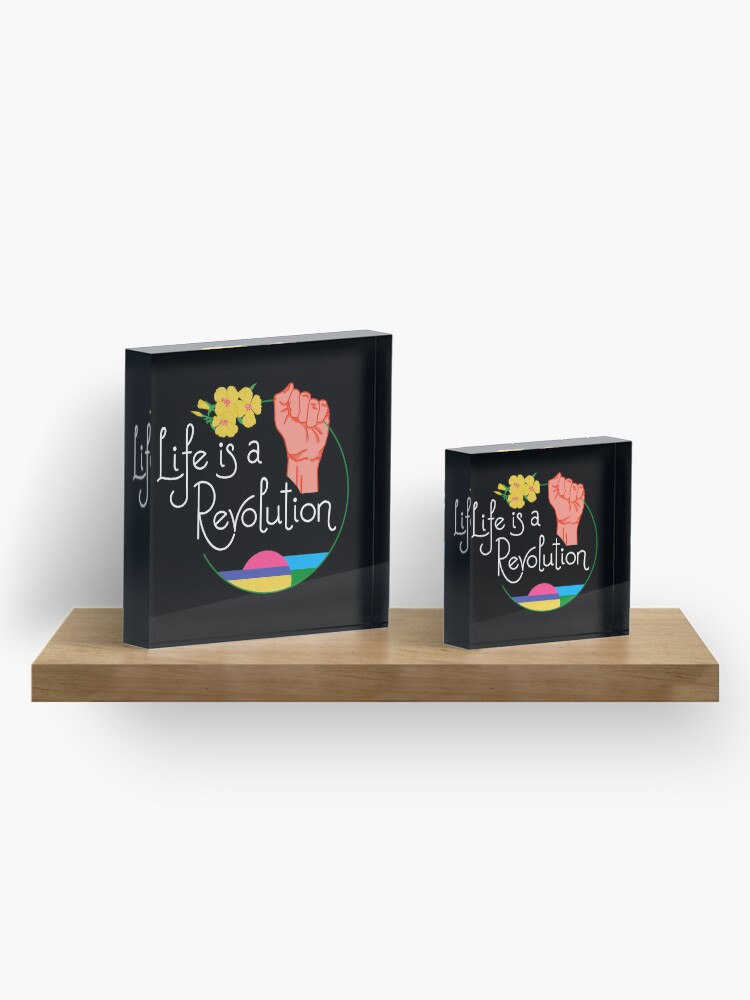 Alternate view of Life Is A Revolution Acrylic Block