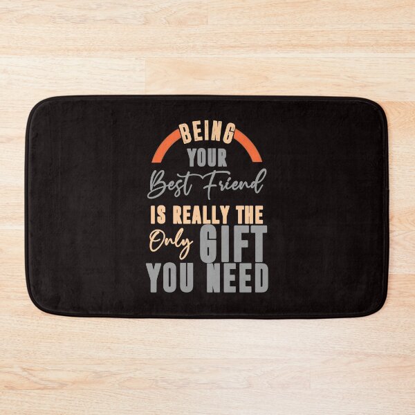 Item preview, Being Your Best friend Is Really The Only Gift You Need - Cool Clean Text Graphics Gift Ideas designed and sold by leo121687.