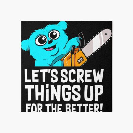 Screwing things up for the better Art Board Print