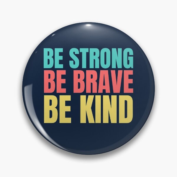 Item preview, Be Strong Be Brave Be Kind designed and sold by hectorgool.