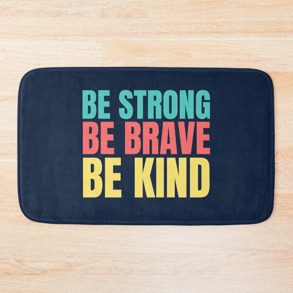 Item preview, Be Strong Be Brave Be Kind designed and sold by hectorgool.