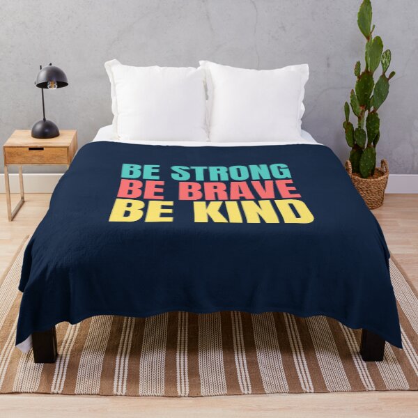 Item preview, Be Strong Be Brave Be Kind designed and sold by hectorgool.