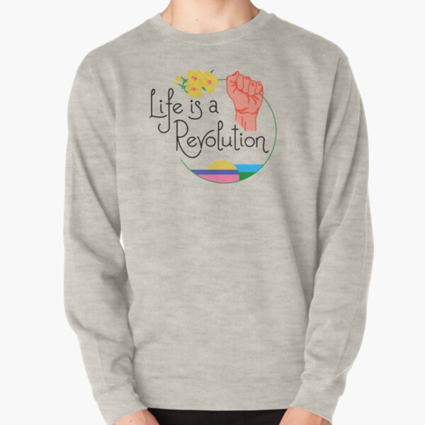 Life Is A Revolution White Pullover Sweatshirt