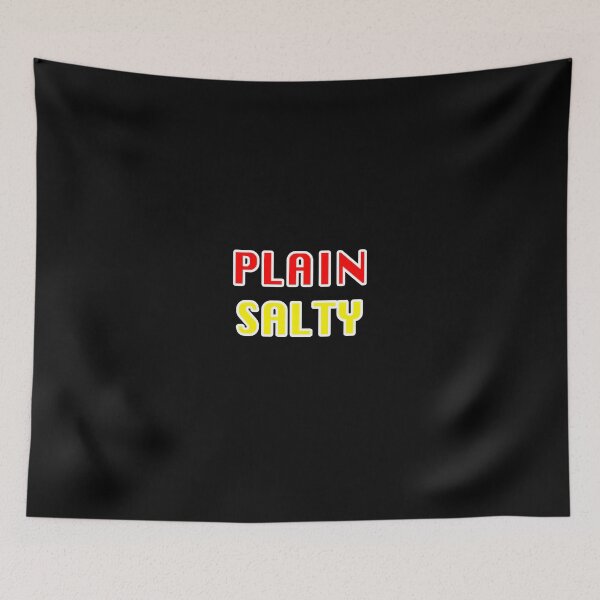 Item preview, Plain Salty Quote Funny Joke designed and sold by triangle-studio.