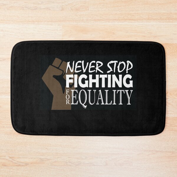 Item preview, Never Stop Fighting for Equality Black Power designed and sold by K8sDesigns.