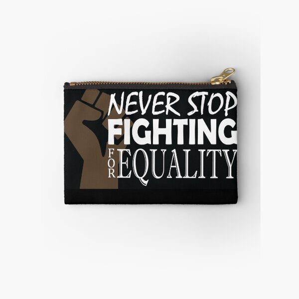Item preview, Never Stop Fighting for Equality Black Power designed and sold by K8sDesigns.