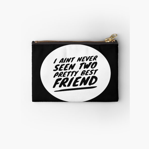 Item preview, I Aint Never Seen Two Pretty Best Friends Tiktok designed and sold by YueHeng Creates ⭐⭐⭐⭐⭐.