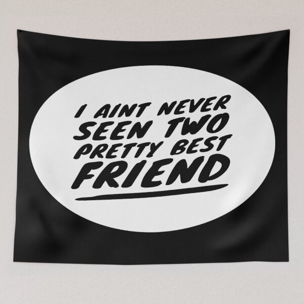 Item preview, I Aint Never Seen Two Pretty Best Friends Tiktok designed and sold by YueHeng Creates ⭐⭐⭐⭐⭐.