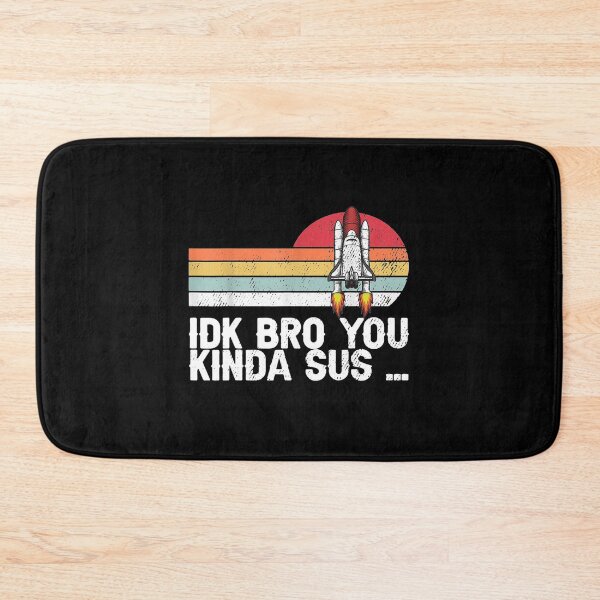 Item preview, astronaut idk bro you kinda sus designed and sold by ChesterNichols.