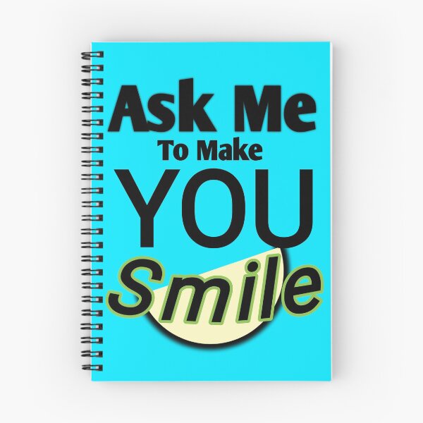 Item preview, Ask me to make you smile, smile funny gift, smile cute, Happy smile, make you smile designed and sold by kimcrunner.