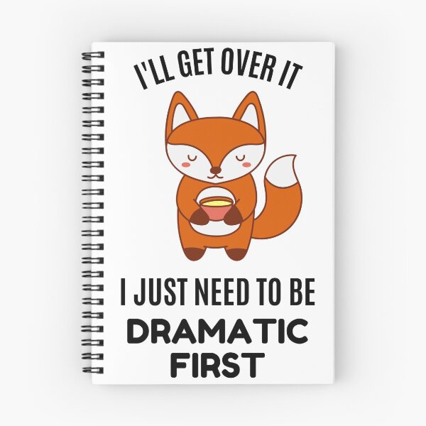 Item preview, I'll Get Over It I Just Need To Be Dramatic First Fox designed and sold by momsnpops.
